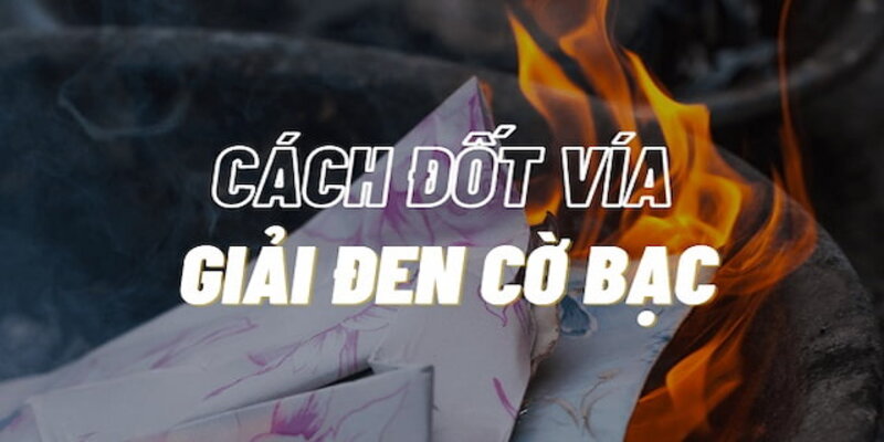 Cách Đốt Vía Giải Đen Cờ Bạc